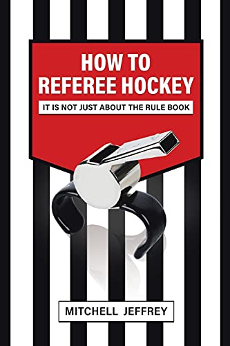 How to Referee Hockey: It Is Not Just About the Rule Book von Tellwell Talent