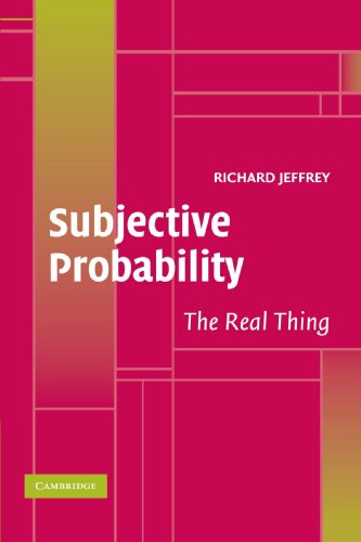 Subjective Probability: The Real Thing von Cambridge University Press