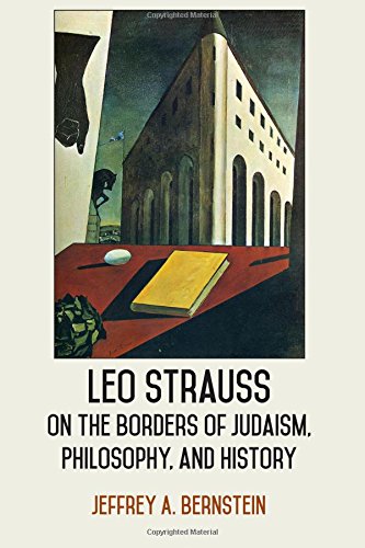 Leo Strauss on the Borders of Judaism, Philosophy, and History (SUNY series in the Thought and Legacy of Leo Strauss) von State University of New York Press