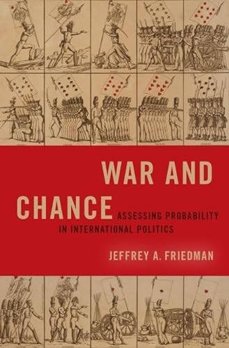 War and Chance: Assessing Uncertainty in International Politics (Bridging the Gap) von Oxford University Press, USA