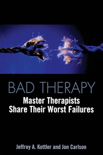 Bad Therapy: Master Therapists Share Their Worst Failures von Routledge