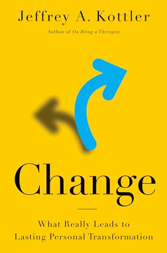 Change: What Really Leads to Lasting Personal Transformation von Oxford University Press, USA