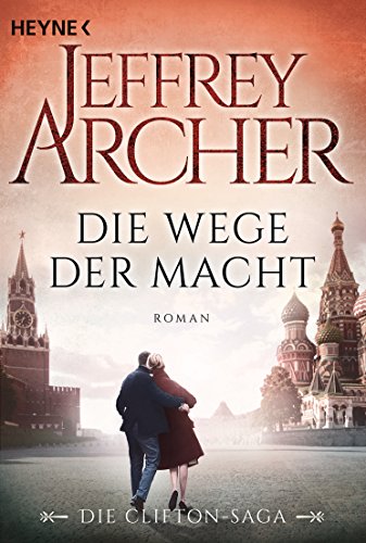 Die Wege der Macht: Die Clifton Saga 5 - Roman von HEYNE