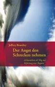 Der Angst den Schrecken nehmen: Achtsamkeit als Weg zur Befreiung von Ängsten und Ruhelosigkeit von Arbor