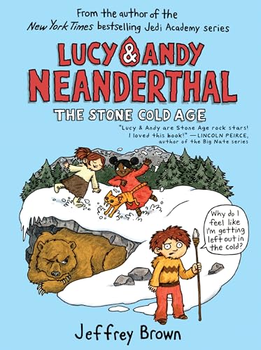 Lucy & Andy Neanderthal: The Stone Cold Age (Lucy and Andy Neanderthal, Band 2)