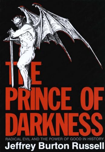 The Prince of Darkness: Radical Evil and the Power of Good in History von Cornell University Press