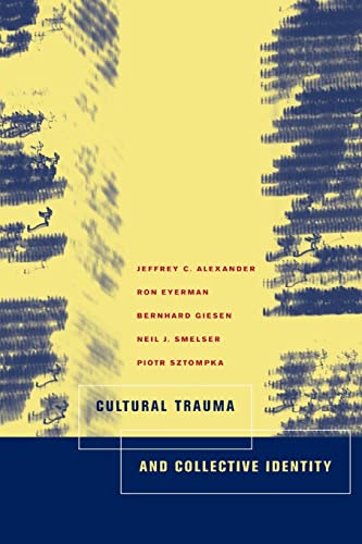 Cultural Trauma and Collective Identity von University of California Press