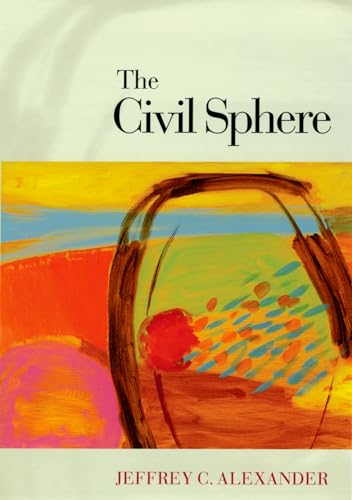 The Civil Sphere von Oxford University Press, USA