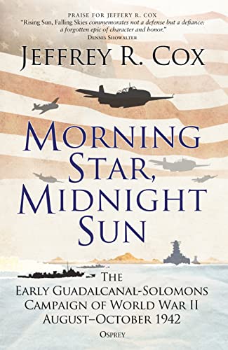 Morning Star, Midnight Sun: The Early Guadalcanal-Solomons Campaign of World War II August–October 1942 von Bloomsbury
