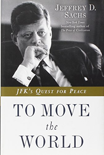 To Move the World: JFK's Quest for Peace von Random House