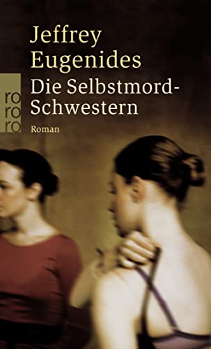 Die Selbstmord-Schwestern: Die deutsche Übersetzung von "The Virgin Suicides" | Das TikTok-Phänomen von Rowohlt Taschenbuch