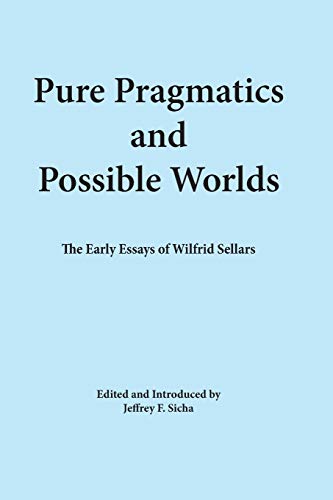 Pure Pragmatics and Possible Worlds: The Early Essays of Wilfrid Sellars von HACKETT PUB CO INC