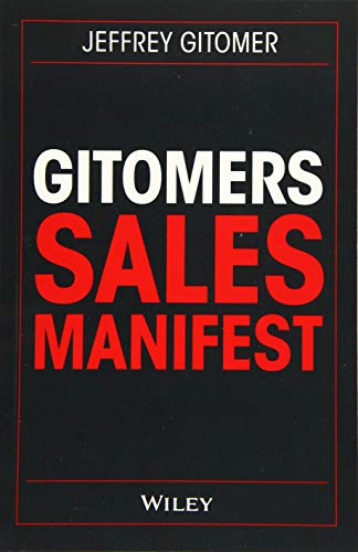 Gitomers Sales-Manifest: Unverzichtbare Maßnahmen, damit Sie heute und in Zukunft erfolgreich verkaufen von Wiley