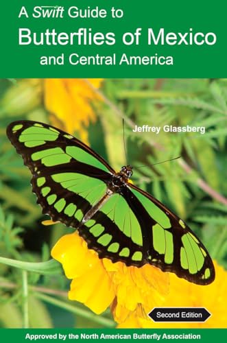 A Swift Guide to Butterflies of Mexico and Central America: Second Edition von Princeton University Press