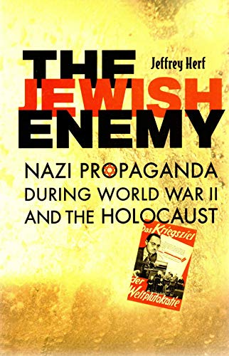 The Jewish Enemy: Nazi Propaganda during World War II and the Holocaust von Belknap Press