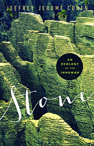 Stone: An Ecology of the Inhuman von University of Minnesota Press