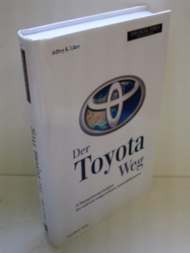 Der Toyota Weg: Erfolgsfaktor Qualitätsmanagement