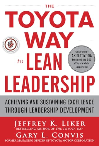 The Toyota Way to Lean Leadership: Achieving and Sustaining Excellence through Leadership Development von McGraw-Hill Education