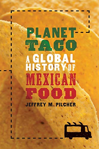 Planet Taco: A Global History of Mexican Food Planet Taco: A Global History of Mexican Food von OUP USA