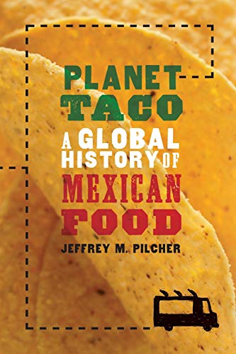 Planet Taco: A Global History of Mexican Food