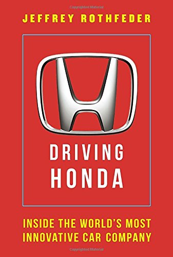 Driving Honda: Inside the World's Most Innovative Car Company von Portfolio