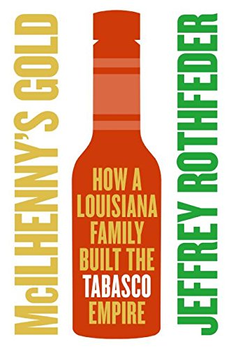 McIlhenny's Gold: How a Louisiana Family Built the Tabasco Empire von HarperBusiness