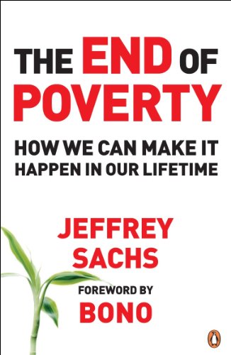 The End of Poverty: How We Can Make it Happen in Our Lifetime