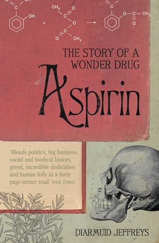 Aspirin: The Extraordinary Story of a Wonder Drug von Bloomsbury Publishing