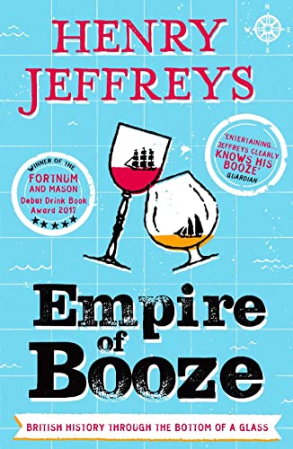 Empire of Booze: British History Through the Bottom of a Glass
