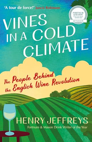 Vines in a Cold Climate: The People Behind the English Wine Revolution von Atlantic Books (UK)