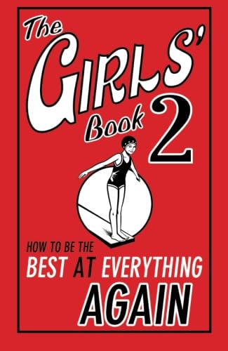 The Girls' Book 2: How to be the Best at Everything Again von Buster Books