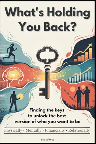 What's Holding You Back: Finding the Keys to Unlock the Best Version of Who You Want to Be von Independently published
