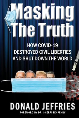 Masking the Truth: How Covid-19 Destroyed Civil Liberties and Shut Down the World von Lulu
