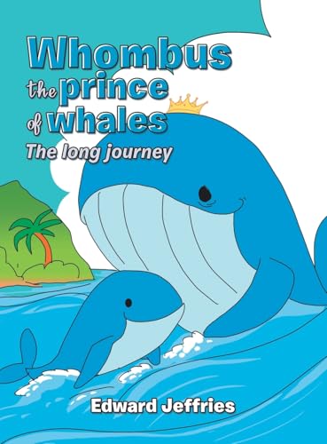 Whombus the prince of whales: The long journey von LifeRich Publishing