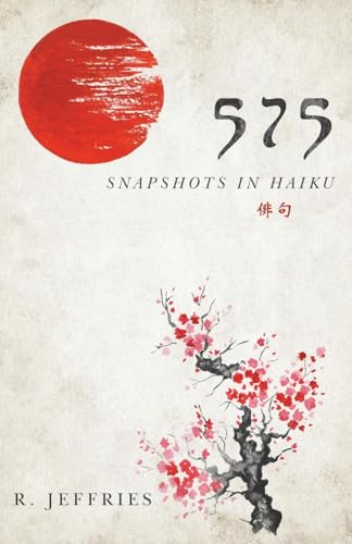 575: snapshots in haiku von Archway Publishing