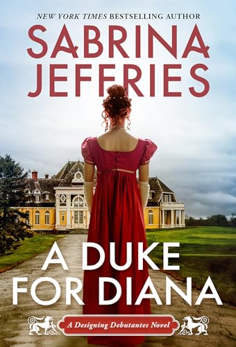 A Duke for Diana: A Witty and Entertaining Historical Regency Romance (Designing Debutantes, Band 1)