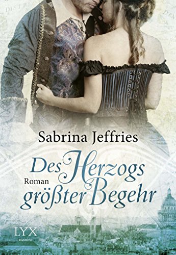 Des Herzogs größter Begehr: Roman (Dukes Men, Band 1)