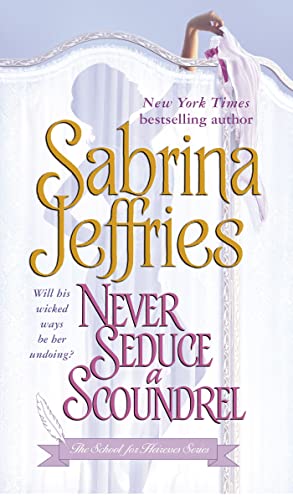 Never Seduce a Scoundrel (Volume 1): The School For Heiresses Series Vol. 1