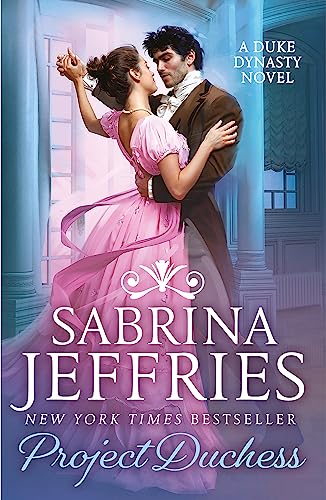 Project Duchess: Sweeping historical romance from the queen of the sexy Regency! (Duke Dynasty)