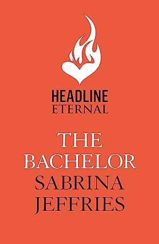 The Bachelor: An enthralling historical from the queen of sexy Regency romance! (Duke Dynasty) von Headline