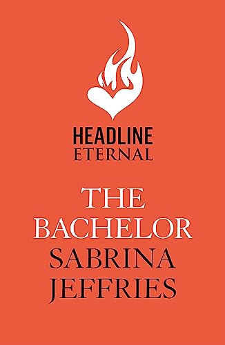 The Bachelor: An enthralling historical from the queen of sexy Regency romance! (Duke Dynasty)