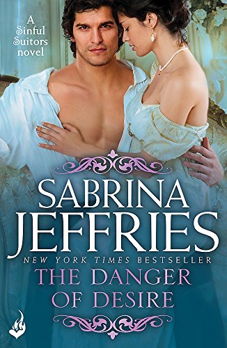 The Danger of Desire: Sinful Suitors 3: Dazzling Regency romance at its best!