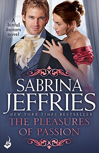 The Pleasures of Passion: Sinful Suitors 4: Enthralling Regency romance at its best! von Headline Eternal