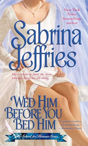 Wed Him Before You Bed Him: Volume 6 (The School for Heiresses, Band 6)