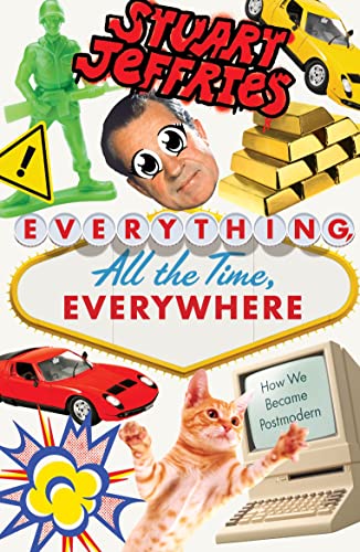 Everything, All the Time, Everywhere: How We Became Postmodern von Verso Books