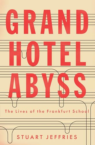 Grand Hotel Abyss: The Lives of the Frankfurt School Grand Hotel Abyss: The Lives of the Frankfurt School von Verso