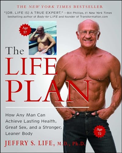 The Life Plan: How Any Man Can Achieve Lasting Health, Great Sex, and a Stronger, Leaner Body The Life Plan: How Any Man Can Achieve Lasting Health, Great Sex, and a Stronger, Leaner Body