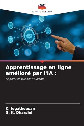 Apprentissage en ligne amélioré par l'IA :: Le point de vue des étudiants von Editions Notre Savoir