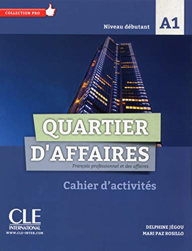 Quartier d"affaires Cwiczenia poziom A1: Cahier d'exercices A1