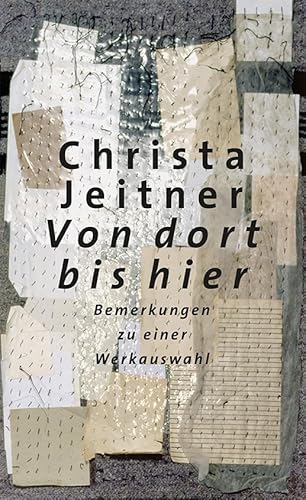 Von dort bis hier: Bemerkungen zu einer Werkauswahl von Baessler, Hendrik Verlag